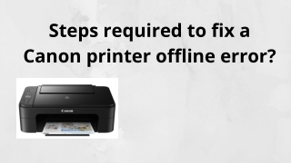 Steps required to fix a Canon printer offline error