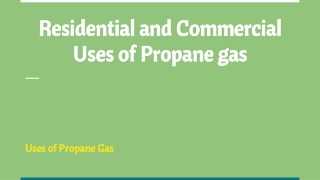 Residential and Commercial uses of Propane gas