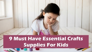 9 Must Have Essentials Crafts Supplies For Kids