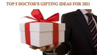 Top 5 Doctor's Gifting Ideas For 2021