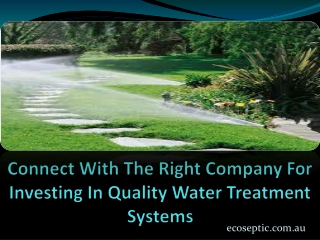 Connect With The Right Company For Investing In Quality Water Treatment Systems