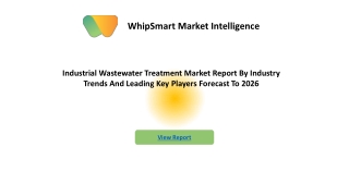 Industrial Wastewater Treatment Market Ongoing Trend, Competitive Landscape And Regional Forecast to 2026