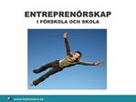 ENTREPREN RSKAP I F RSKOLA OCH SKOLA