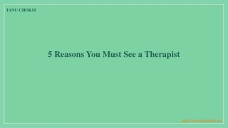 5 Reasons You Must See a Therapist