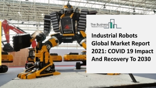 Worldwide Industrial Robots Market with COVID-19 Impact Analysis 2021-2025