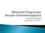 Metastatic Progression Despite Chemotherapeutics