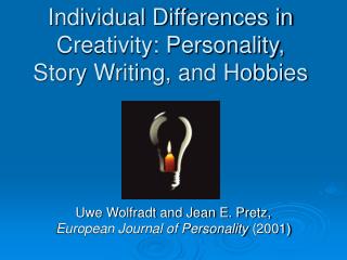Individual Differences in Creativity: Personality, Story Writing, and Hobbies