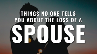 Things No One Tells You About The Loss Of A Spouse