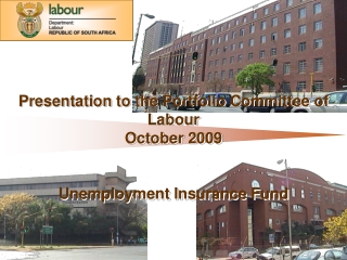 Presentation to the Portfolio Committee of Labour October 2009 Unemployment Insurance Fund