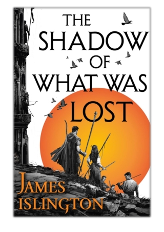 [PDF] Free Download The Shadow of What Was Lost By James Islington