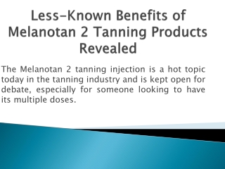 Less-Known Benefits of Melanotan 2 Tanning Products Revealed