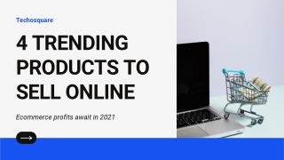 4 Trending Ecommerce Products To Sell Online in 2021