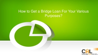 How to Get a Bridge Loan For Your Various Purposes?