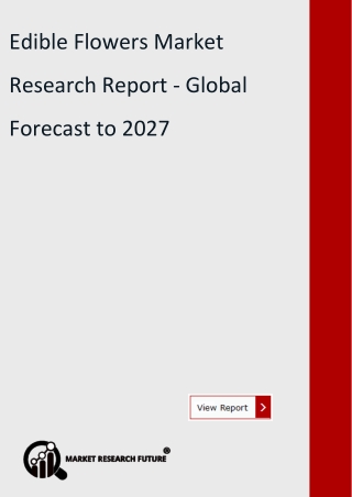 Edible Flowers Market Research Report - Global Forecast to 2027
