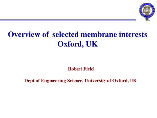 Overview of selected membrane interests Oxford, UK