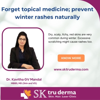 Prevention of winter rashes | Best dermatology center in Bangalore | Sktruderma
