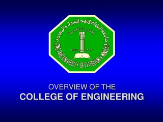 OVERVIEW OF THE COLLEGE OF ENGINEERING