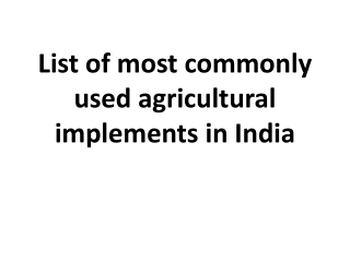 List of most commonly used agricultural implements in India