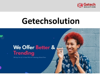 Getechsolution that will keep your latest information and technologies