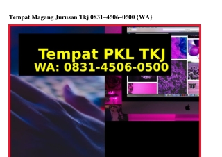 Tempat Magang Jurusan Tkj O8ᣮl~45Oճ~O5OO[WhatsApp]