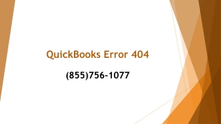 Get immediate assistance for QuickBooks Error 404 on (855)756-1077