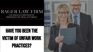 Have You Been the Victim of Unfair Work Practices?