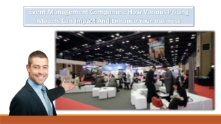 Event Management Companies- How Various Pricing Models Can Impact And Enhance Your Business