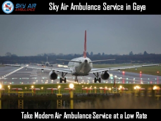 Obtain Air Ambulance from Gaya  with Top-Level Medical Aid