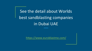 See the detail about Worlds best sandblasting companies in UAE