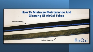 How To Minimize Maintenance And Cleaning Of AirOxi Tubes