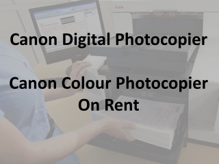 Canon Digital Photocopier  | Canon Colour Photocopier On Rent