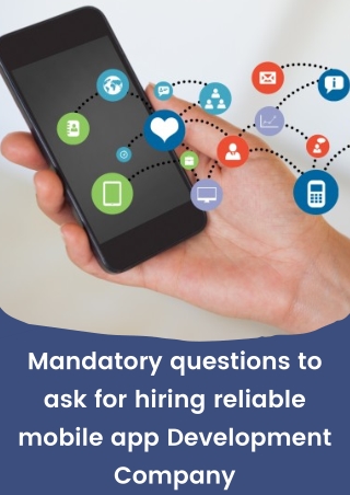 Top 5 Mandatory questions to ask for hiring reliable mobile app Development Company