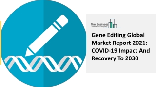 Gene Editing Market Drivers, Scope, Business Research And SWOT Analysis