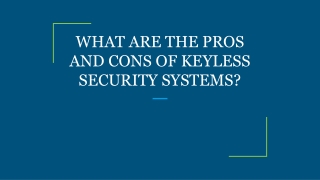 WHAT ARE THE PROS AND CONS OF KEYLESS SECURITY SYSTEMS?
