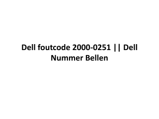 Dell foutcode 2000-0251 || Dell Nummer Bellen