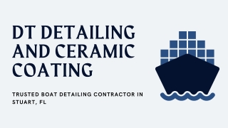 DT Detailing and Ceramic Coating - Trusted Boat detailing contractor in Stuart, FL