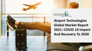 Airport Technologies Market Opportunities and Strategic Focus Report 2021-2025