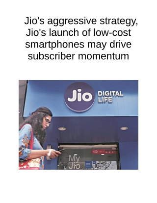 Jio's Aggressive Strategy, Jio's Launch of Low-cost Smartphones May Drive Subscriber Momentum