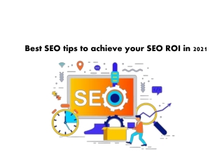 Best SEO tips to achieve your SEO ROI in 2021