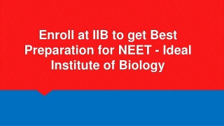 Enroll at IIB to get Best Preparation for NEET - Ideal Institute of Biology