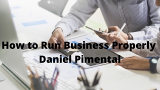 How to Run Business Professionally- Daniel Pimental