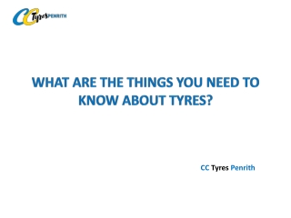 What are the Things You Need to Know about Tyres?