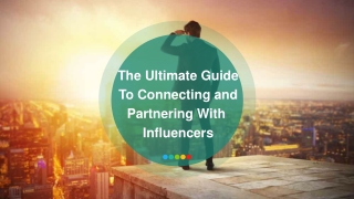 The Ultimate Guide To Connecting and Partnering With Influencers