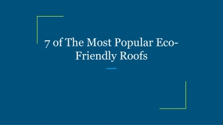 7 of The Most Popular Eco-Friendly Roofs