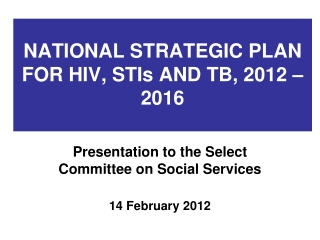 NATIONAL STRATEGIC PLAN FOR HIV, STIs AND TB, 2012 – 2016