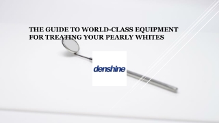 The guide to world-class equipment for treating your pearly whites
