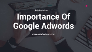 Importance Of Google Adwords