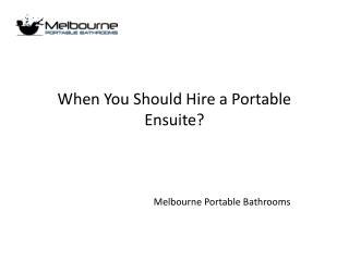 When You Should Hire a Portable Ensuite?