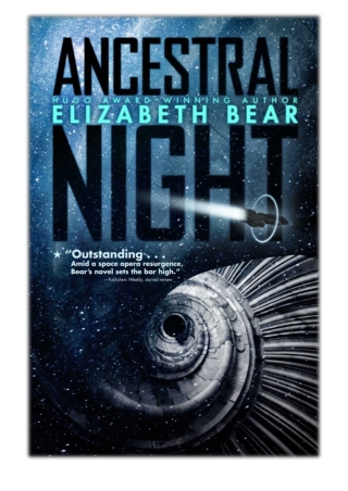 [PDF] Free Download Ancestral Night By Elizabeth Bear