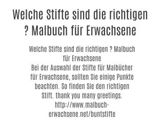 Bei der Auswahl der Stifte für Malbücher für Erwachsene,